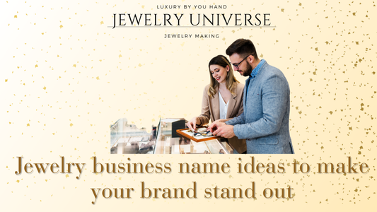 Jewelry business name ideas to make your brand stand out