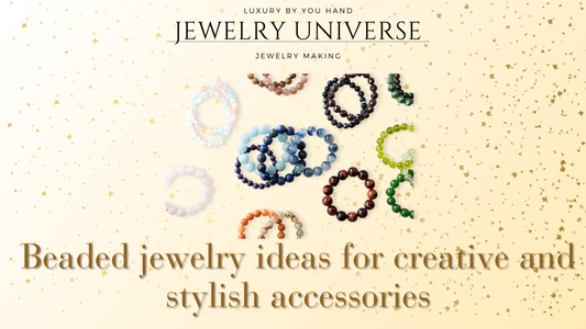 Beaded jewelry ideas for creative and stylish accessories