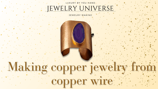 Making copper jewelry from copper wire - Jewelry Universe - Jewelry making