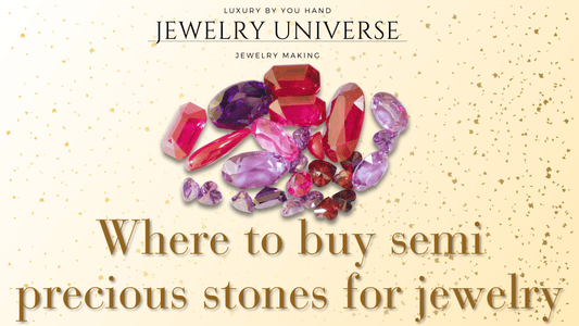 Where to buy semi precious stones for jewelry making ? - Jewelry Universe - Jewelry making