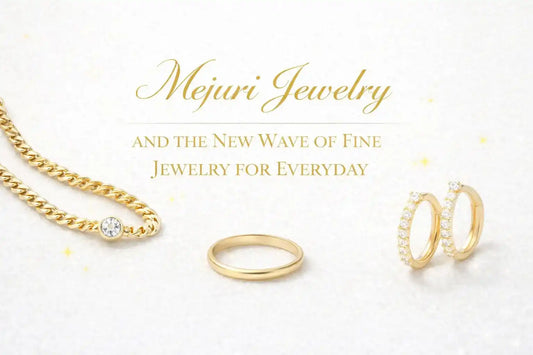 Mejuri jewelry and the new wave of fine jewelry for everyday