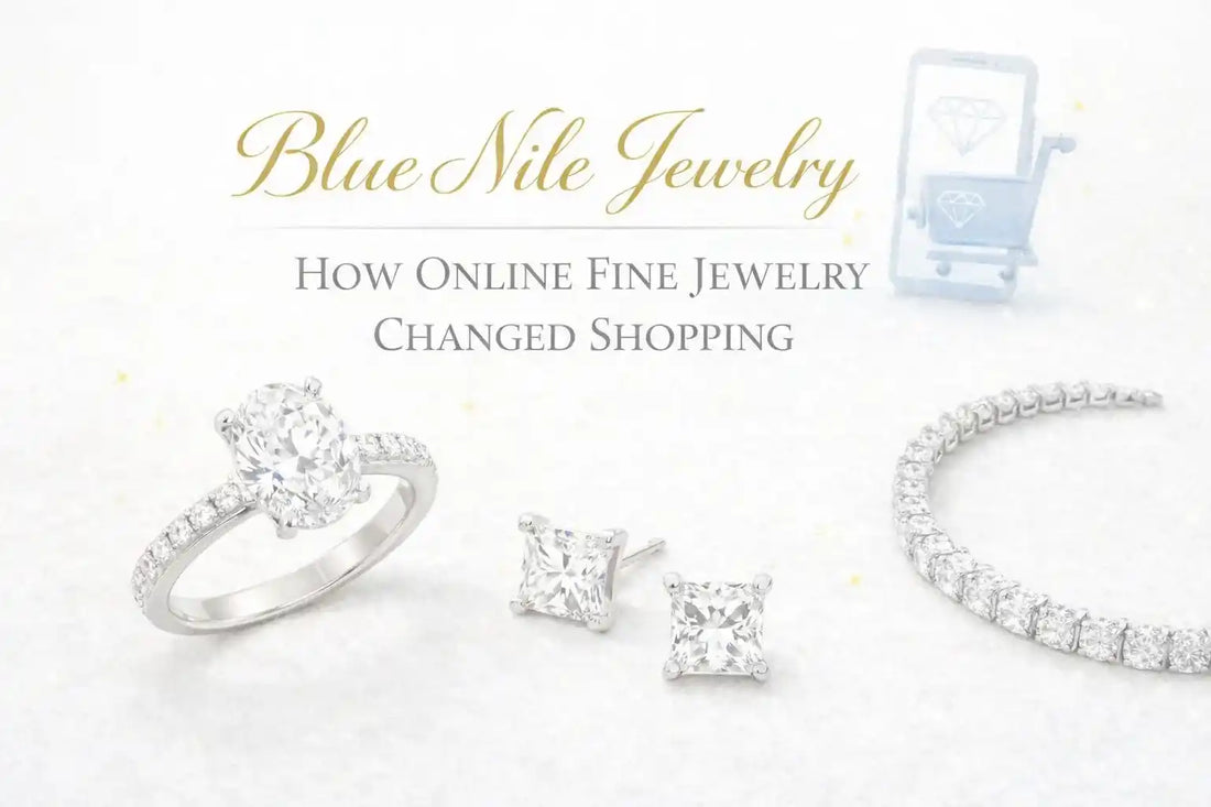 Blue Nile jewelry and how online fine jewelry changed shopping