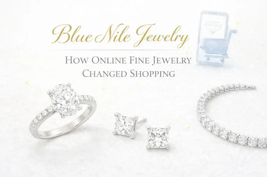 Blue Nile jewelry and how online fine jewelry changed shopping