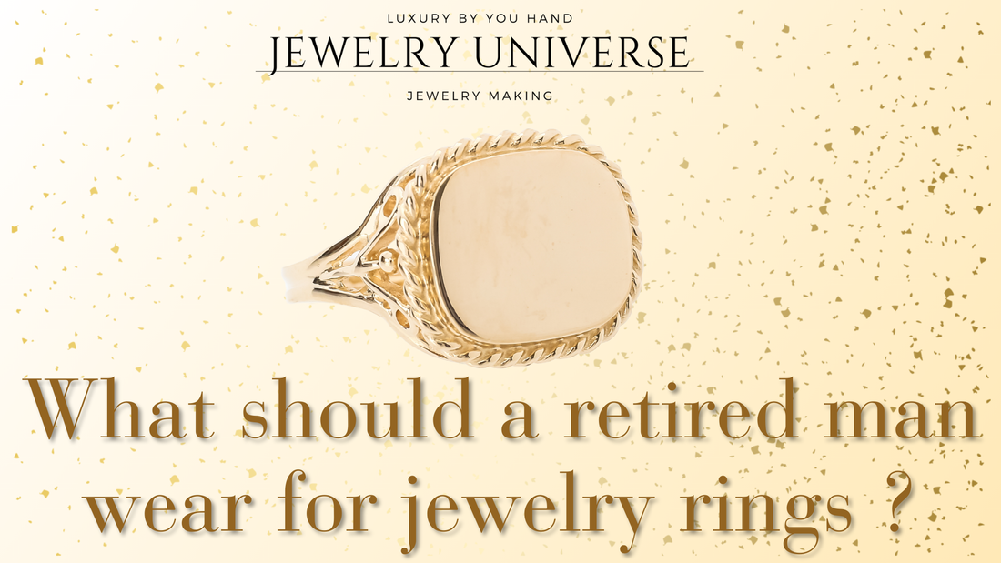 What should a retired man wear for jewelry rings ?