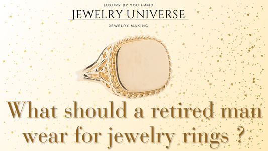 What should a retired man wear for jewelry rings ?