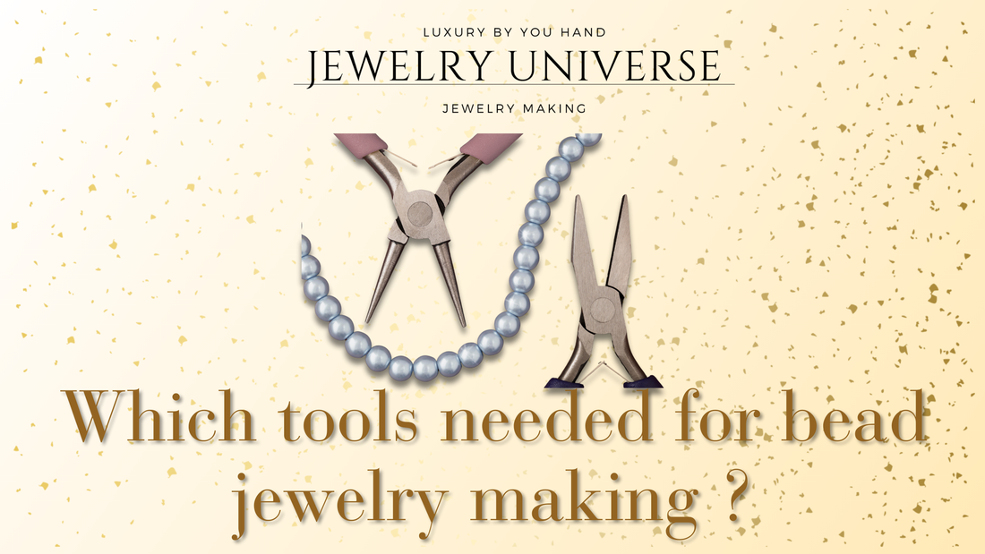 Which tools needed for bead jewelry making ?