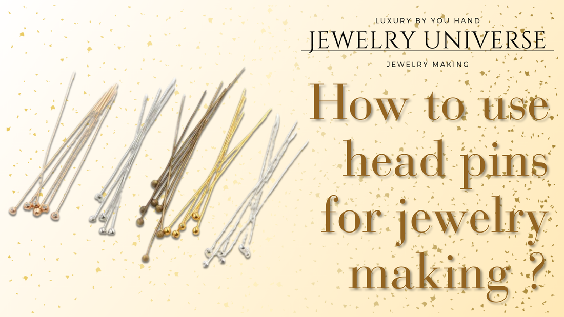 How to use head pins for jewelry making ?