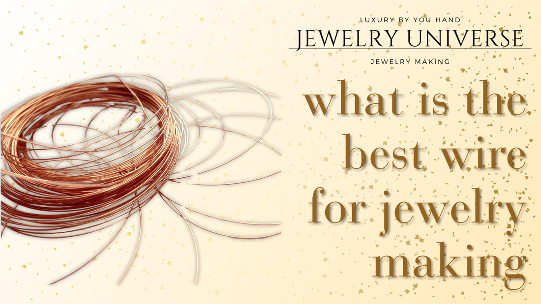 What is the best wire for jewelry making ?