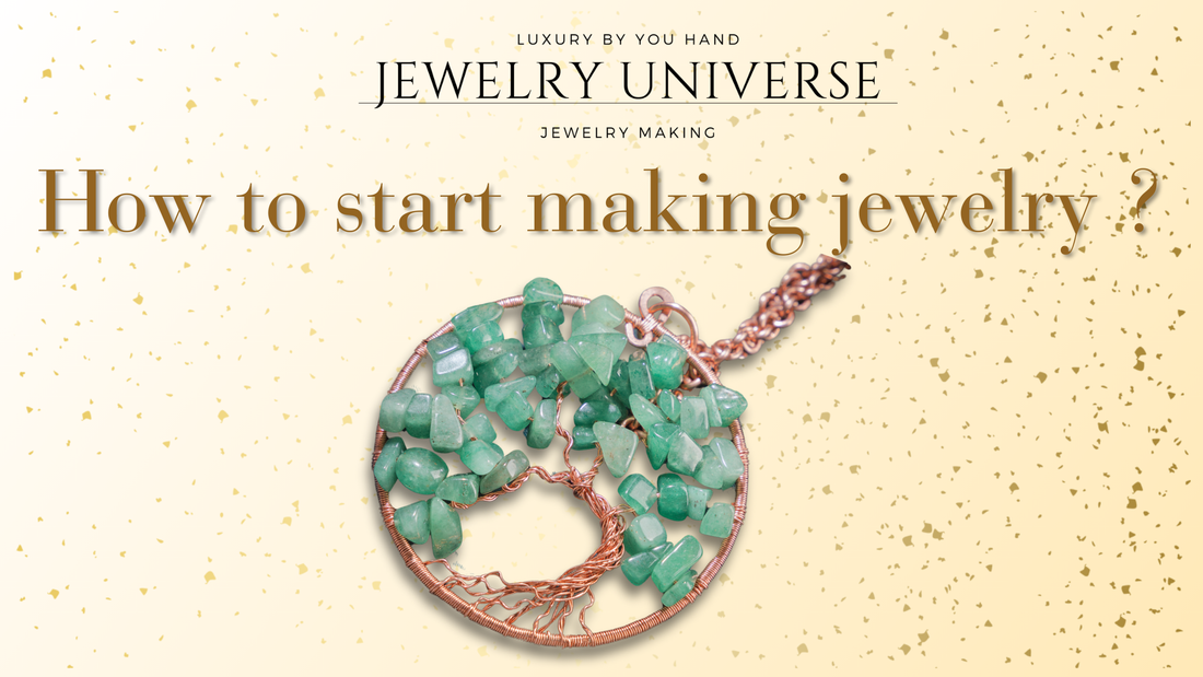 A comprehensive guide on how to start making jewelry ?