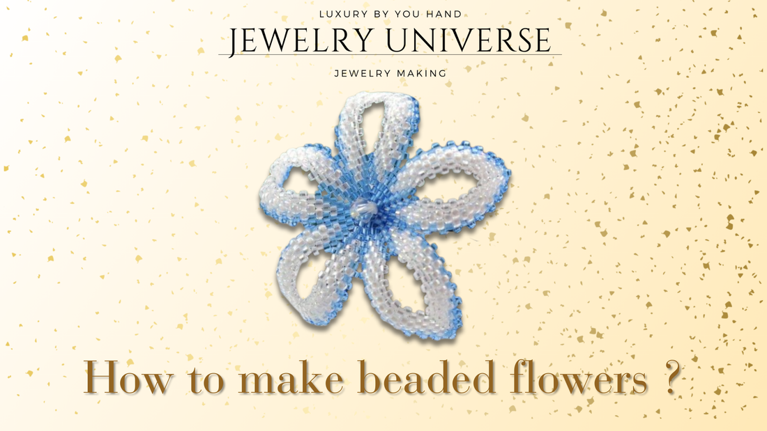 How to make beaded flowers ?