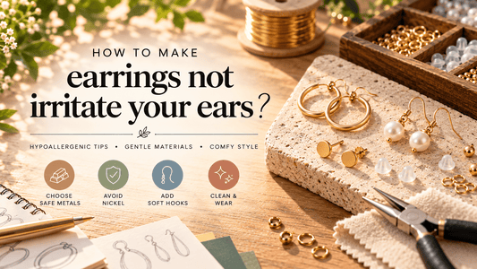 How to make earrings not irritate your ears ?