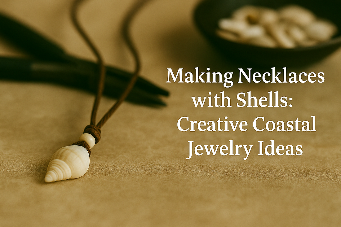 Making necklaces with shells : creative coastal jewelry ideas