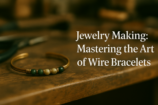Jewelry making : Mastering the art of wire bracelets