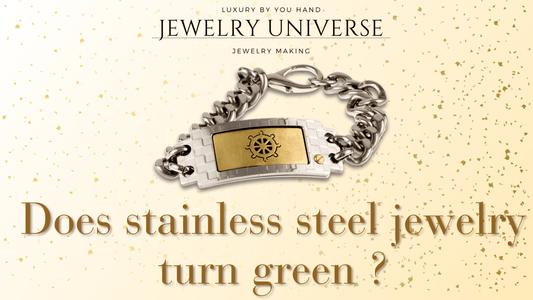 Does stainless steel jewelry turn green ? - Jewelry Universe - Jewelry making