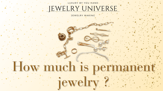 How much is permanent jewelry ? - Jewelry Universe - Jewelry making