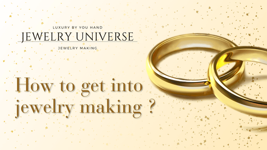How to get into jewelry making ? - Jewelry Universe - Jewelry making