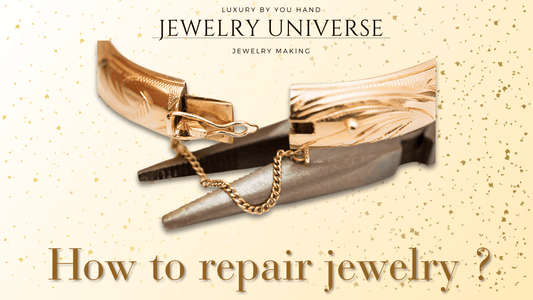 How to repair jewelry ? - Jewelry Universe - Jewelry making