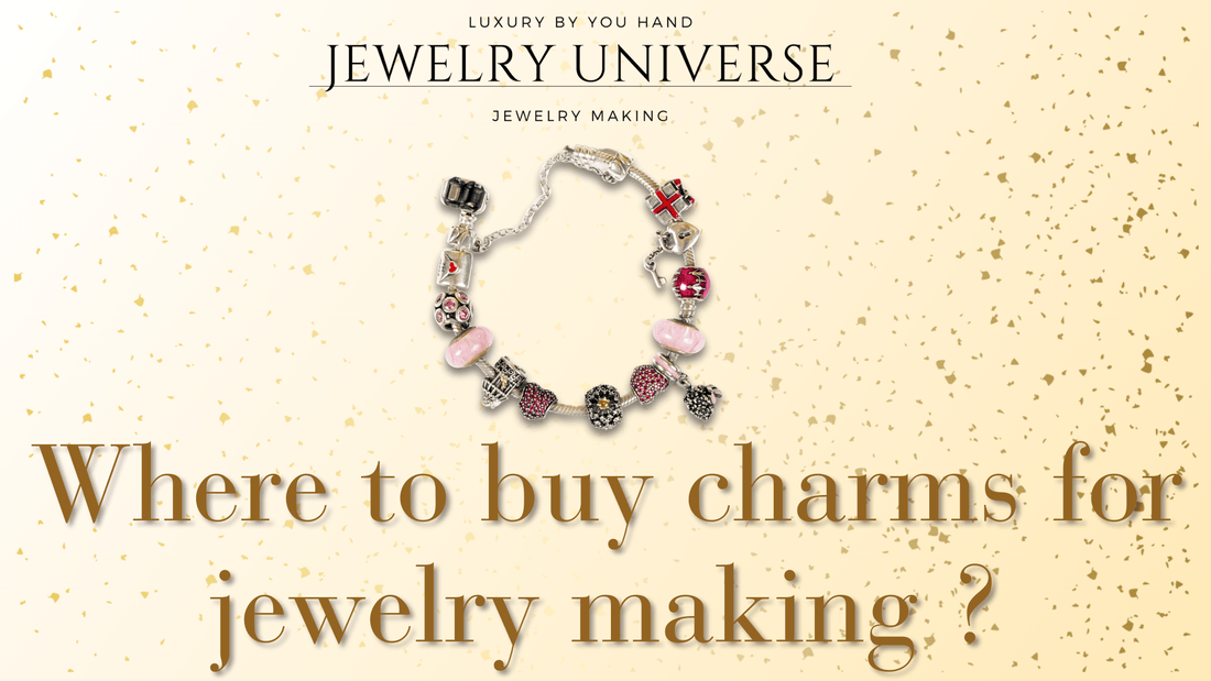 Where to buy charms for jewelry making ? - Jewelry Universe - Jewelry making