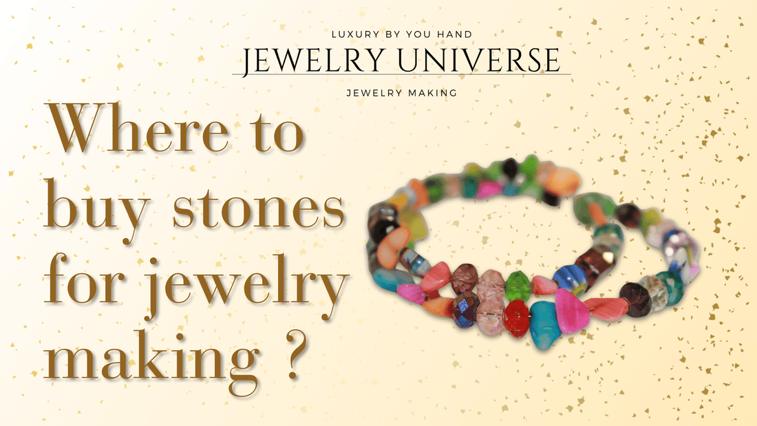 Where to buy stones for jewelry making ? - Jewelry Universe - Jewelry making