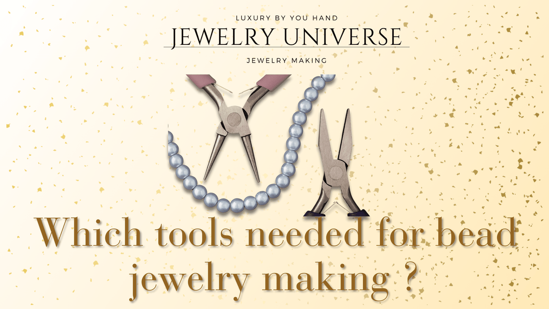 Which tools needed for bead jewelry making ? - Jewelry Universe - Jewelry making