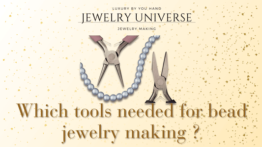 Which tools needed for bead jewelry making ? - Jewelry Universe - Jewelry making